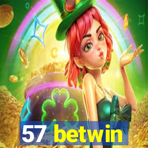 57 betwin